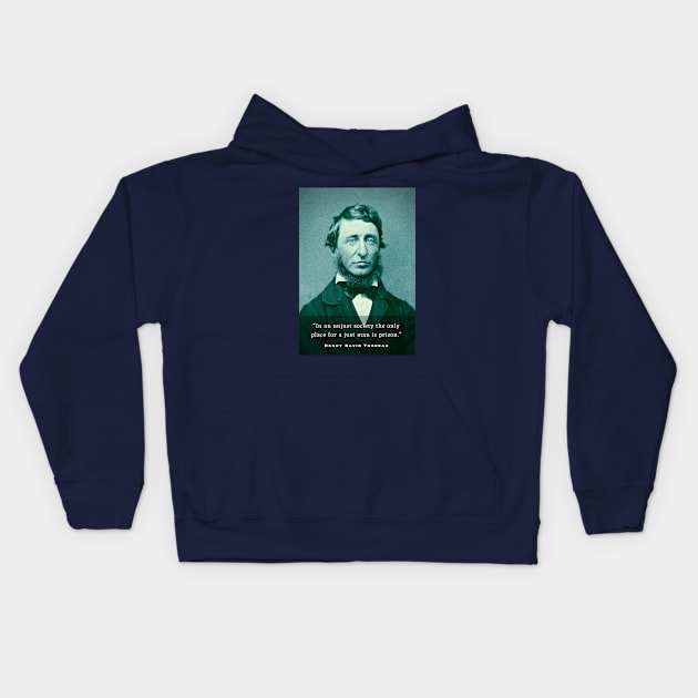 Henry David Thoreau portrait and quote: In an unjust society the only place for a just man is prison. Kids Hoodie by artbleed